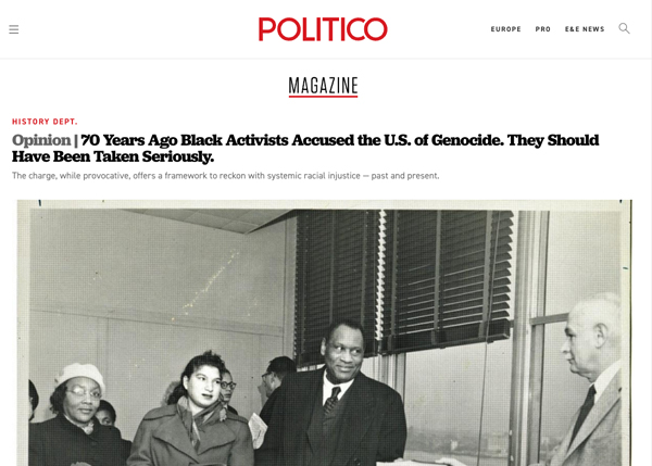 70 Years Ago Black Activists Accused the U.S. of Genocide. They Should Have Been Taken Seriously. Politico, December 26, 2021