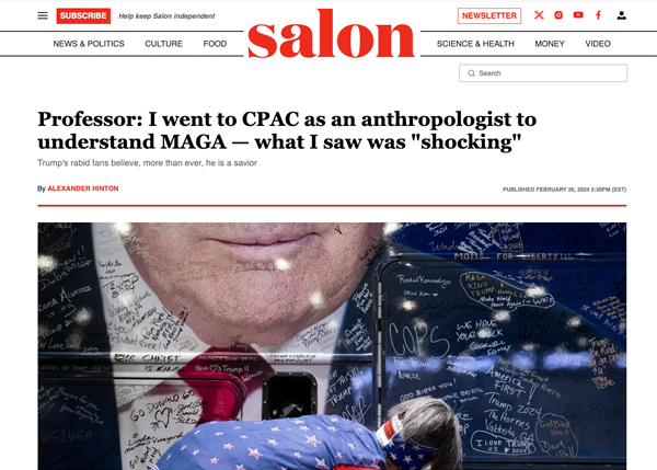 Professor: I went to CPAC as an anthropologist to understand MAGA — what I saw was “shocking,” Salon, February 26, 2024