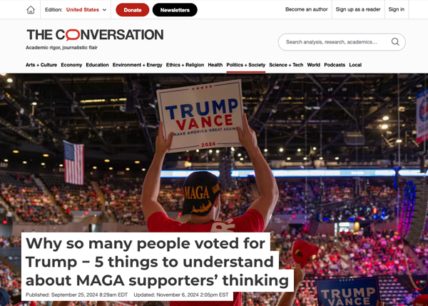 Why So Many People Voted for Trump -- 5 Things to Understand about MAGA Supporters’ Thinking. The Conversation, November 6. 2024